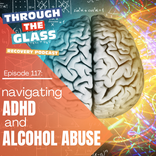 image: A brain with multicolored electricity bursting from it, as well as numbers and letters. Overlaying the image is the sobriety podcast episode title - navigating ADHD and Alcohol Abuse.